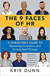 The 9 Faces of HR A Disruptor's Guide to Mastering Innovation and Driving Real Change