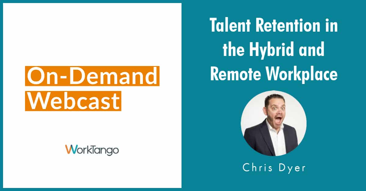 Talent Retention in the Hybrid and Remote Workplace - May 2021 On-Demand Webcast