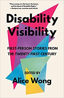 Disability Visibility First-Person Stories from the Twenty-First Century